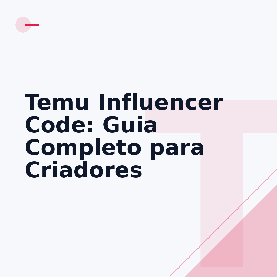 Temu Influencer Code: Guia Completo para Criadores