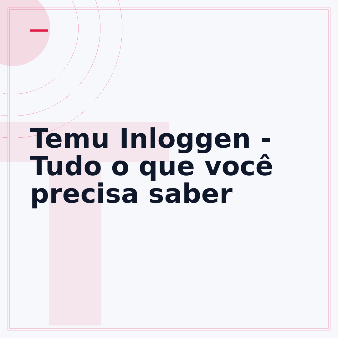 Temu Inloggen - Tudo o que você precisa saber