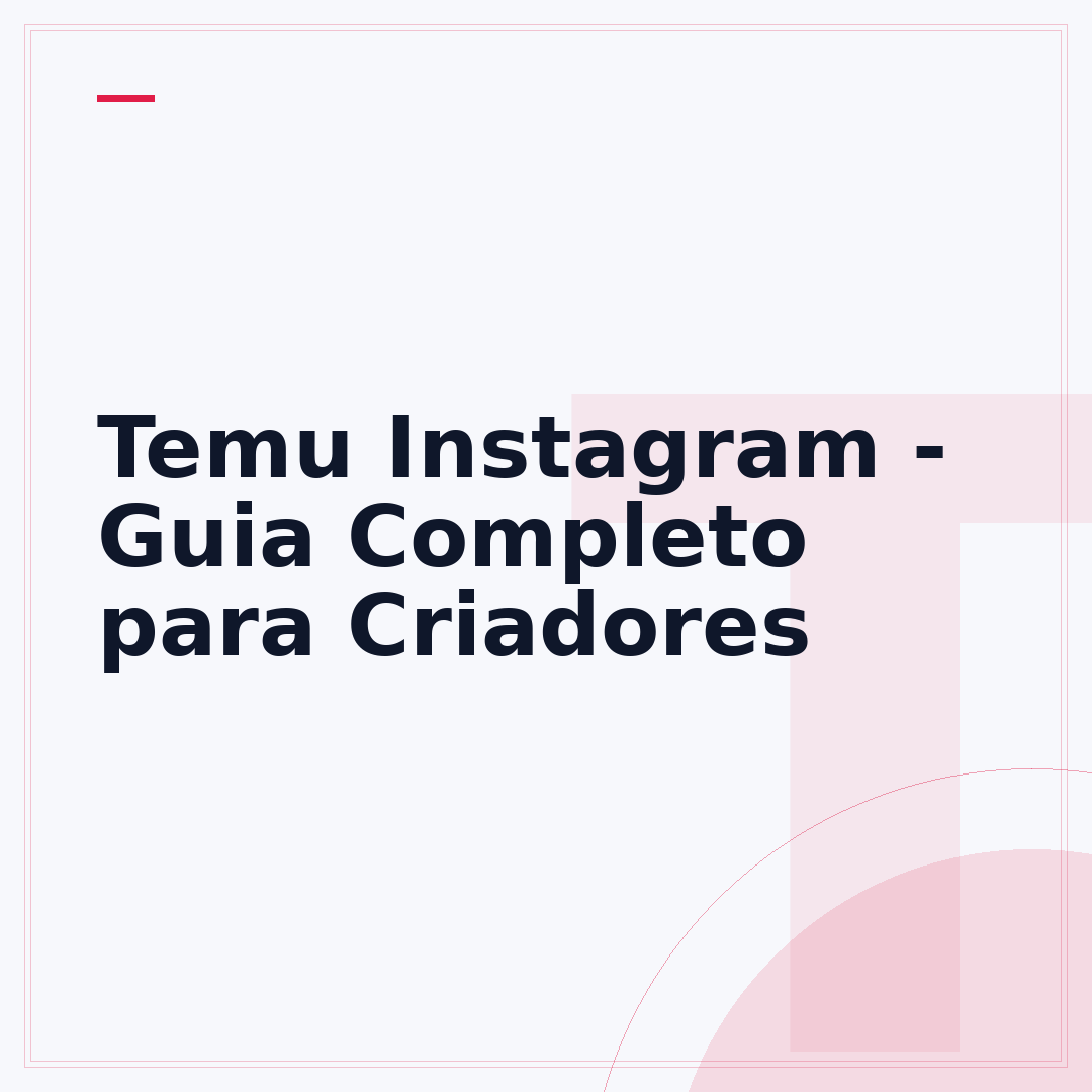 Temu Instagram - Guia Completo para Criadores