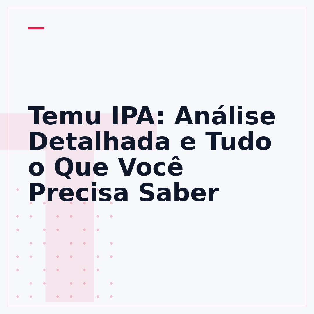 Temu IPA: Análise Detalhada e Tudo o Que Você Precisa Saber