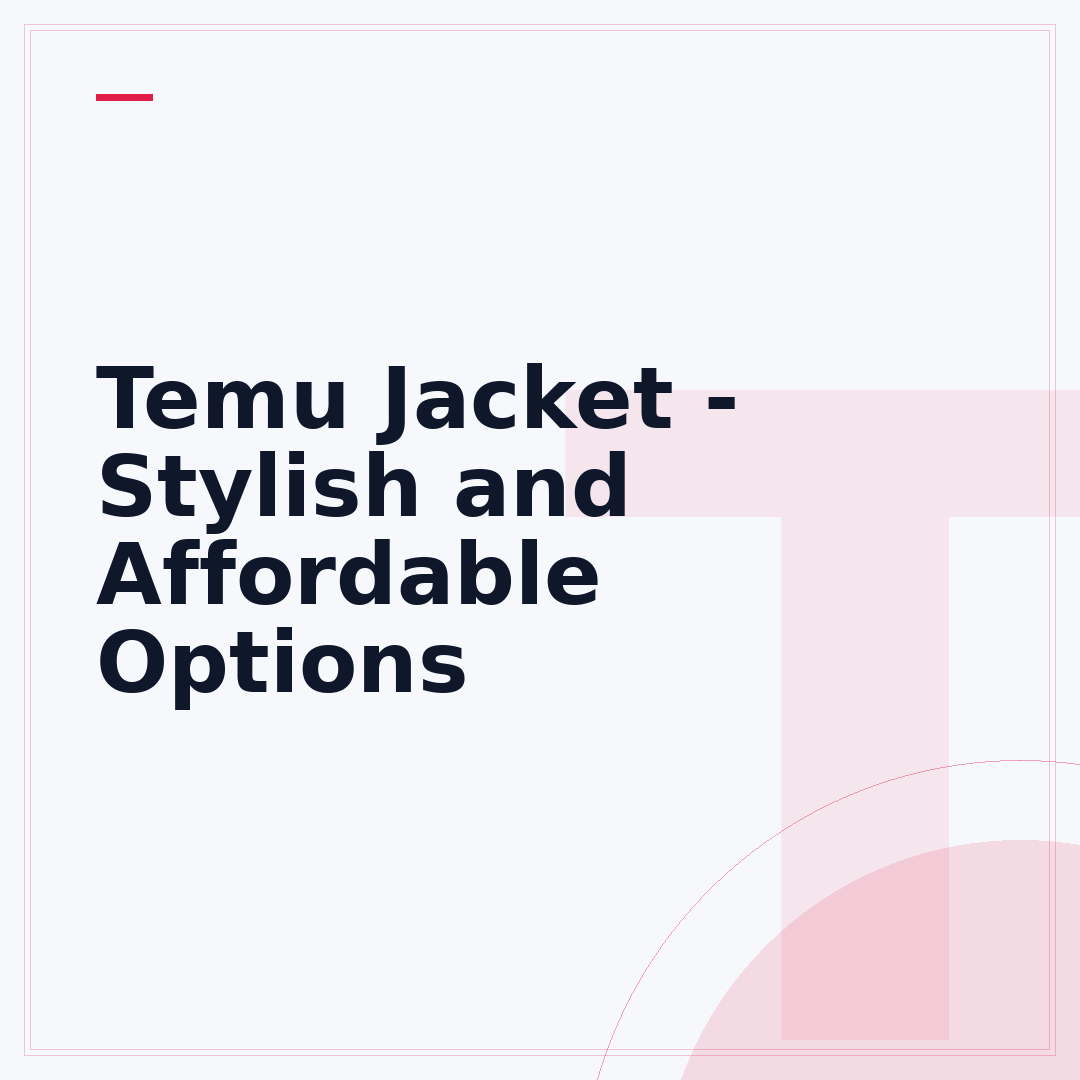 Temu Jacket - Stylish and Affordable Options
