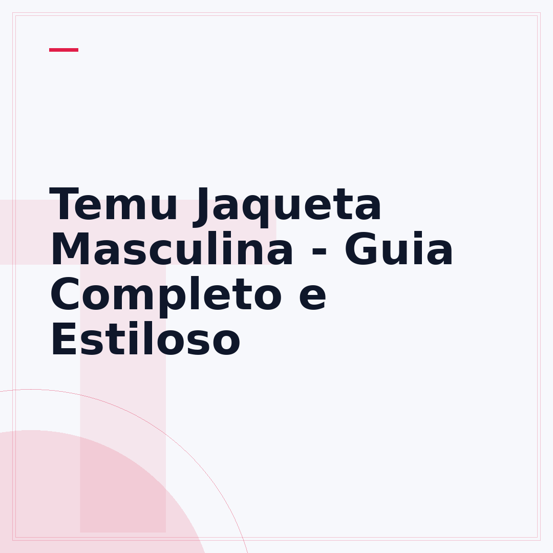 Temu Jaqueta Masculina - Guia Completo e Estiloso