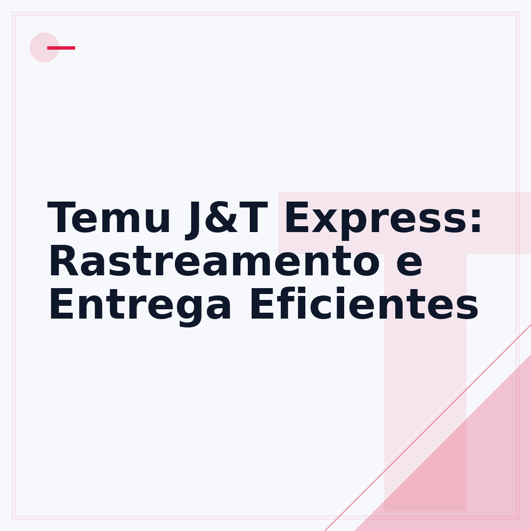 Temu J&T Express: Rastreamento e Entrega Eficientes