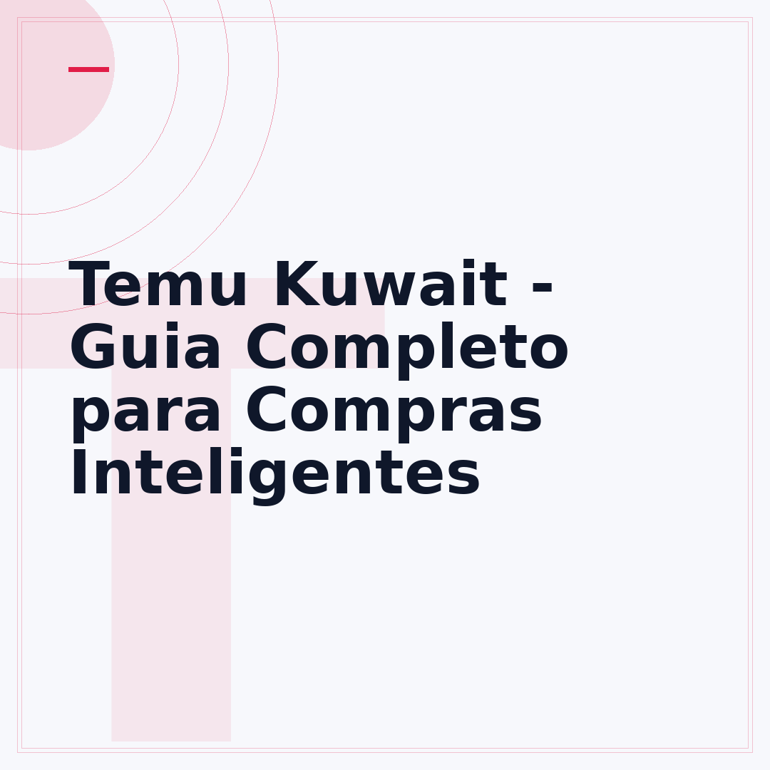Temu Kuwait - Guia Completo para Compras Inteligentes