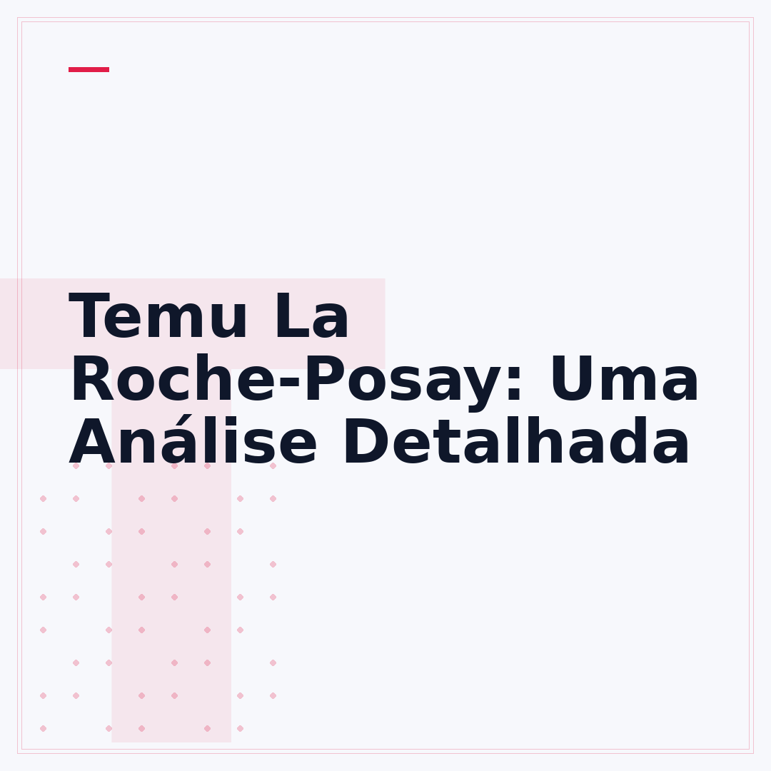 Temu La Roche-Posay: Uma Análise Detalhada