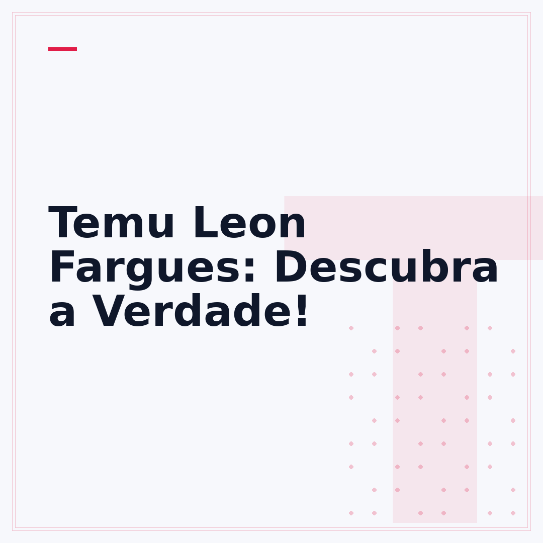 Temu Leon Fargues: Descubra a Verdade!