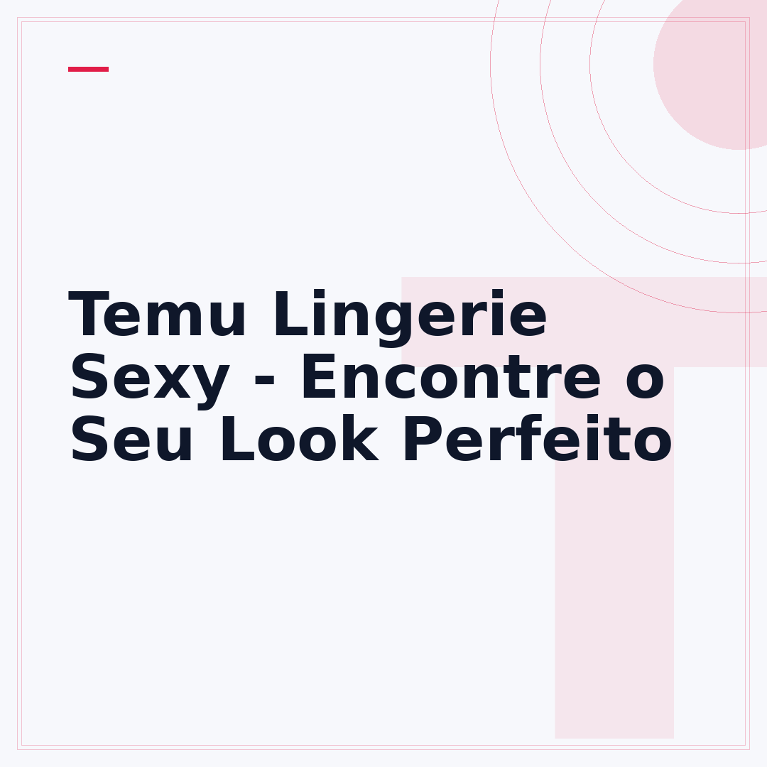 Temu Lingerie Sexy - Encontre o Seu Look Perfeito