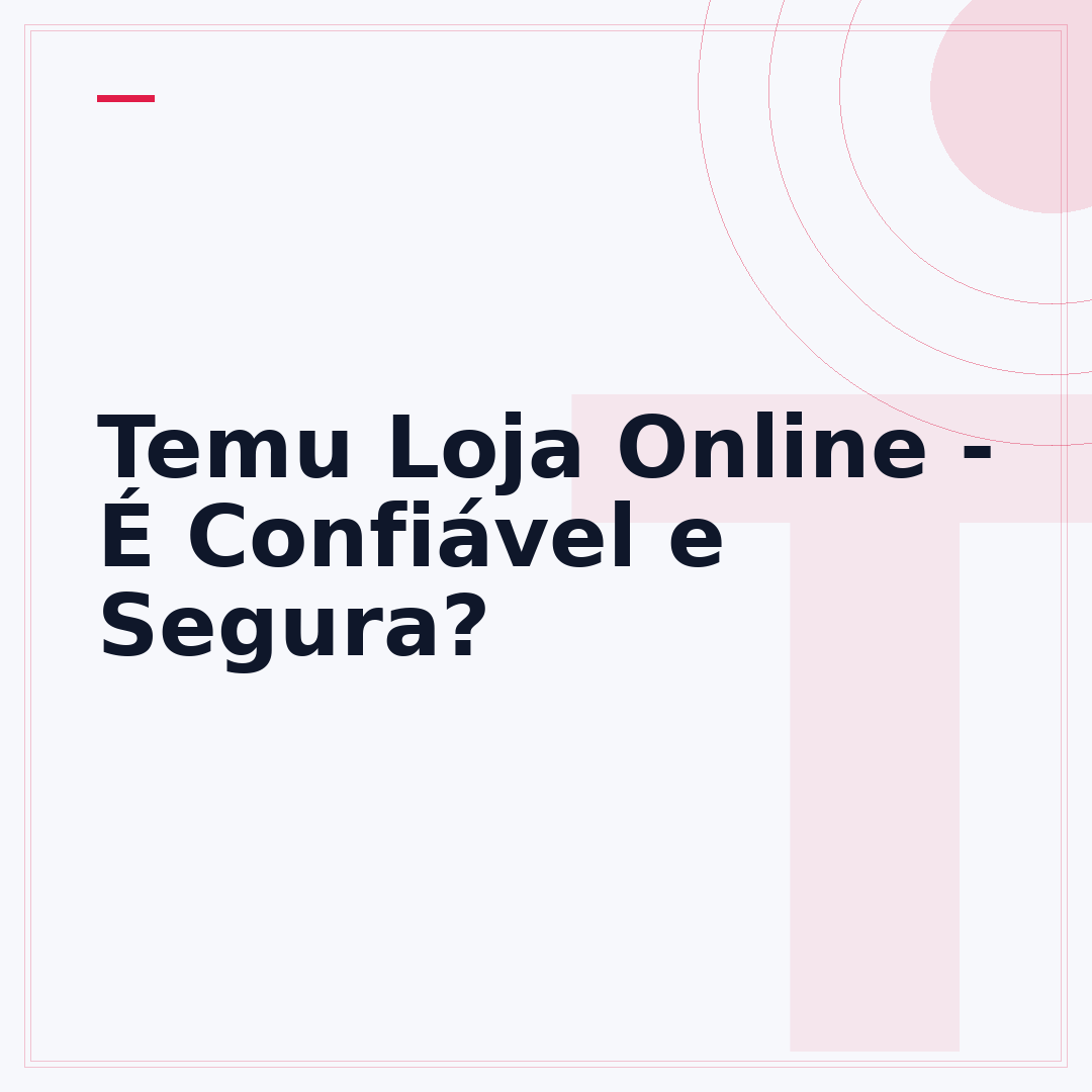 Temu Loja Online - É Confiável e Segura?