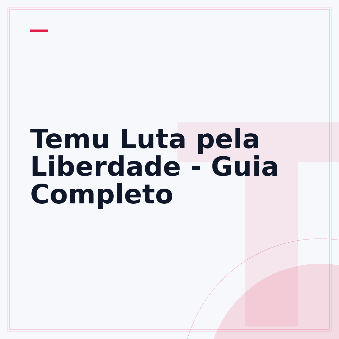 Temu Luta pela Liberdade - Guia Completo