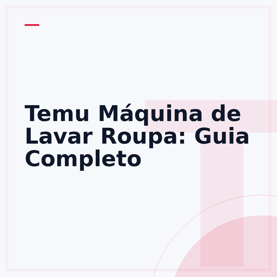 Temu Máquina de Lavar Roupa: Guia Completo