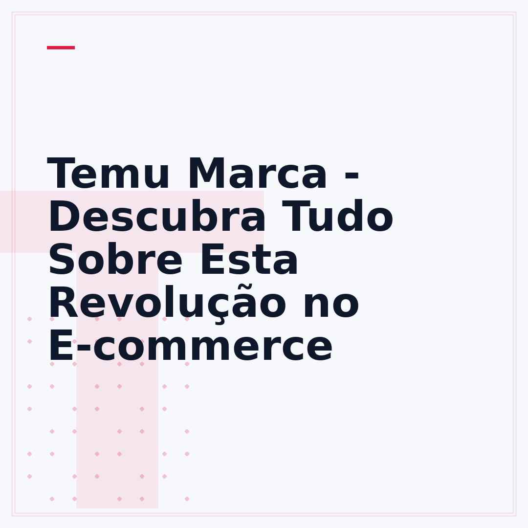 Temu Marca - Descubra Tudo Sobre Esta Revolução no E-commerce