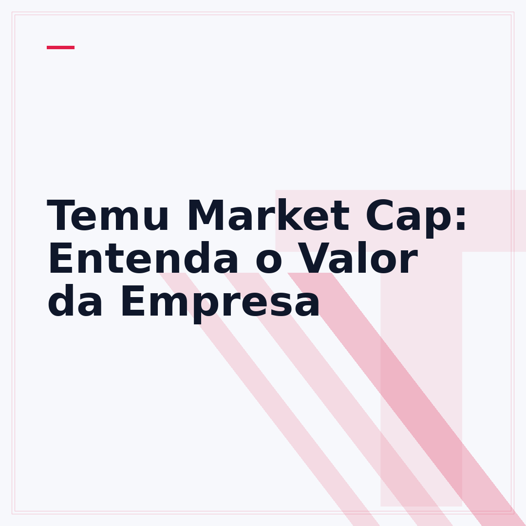 Temu Market Cap: Entenda o Valor da Empresa