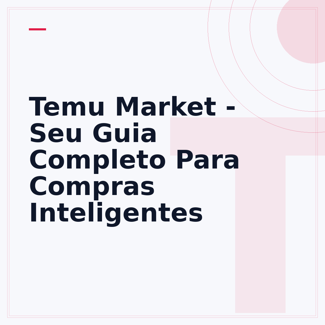 Temu Market - Seu Guia Completo Para Compras Inteligentes