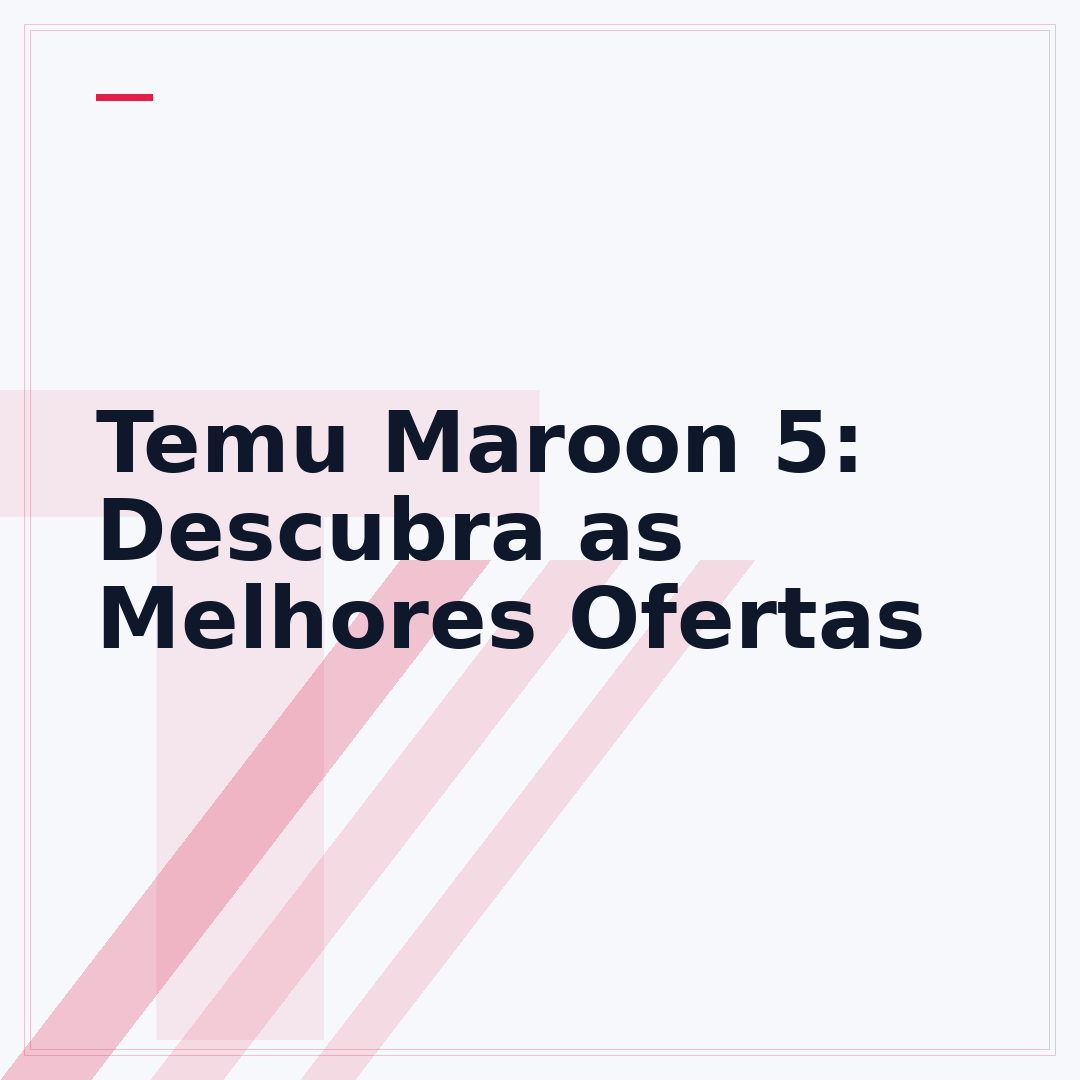 Temu Maroon 5: Descubra as Melhores Ofertas