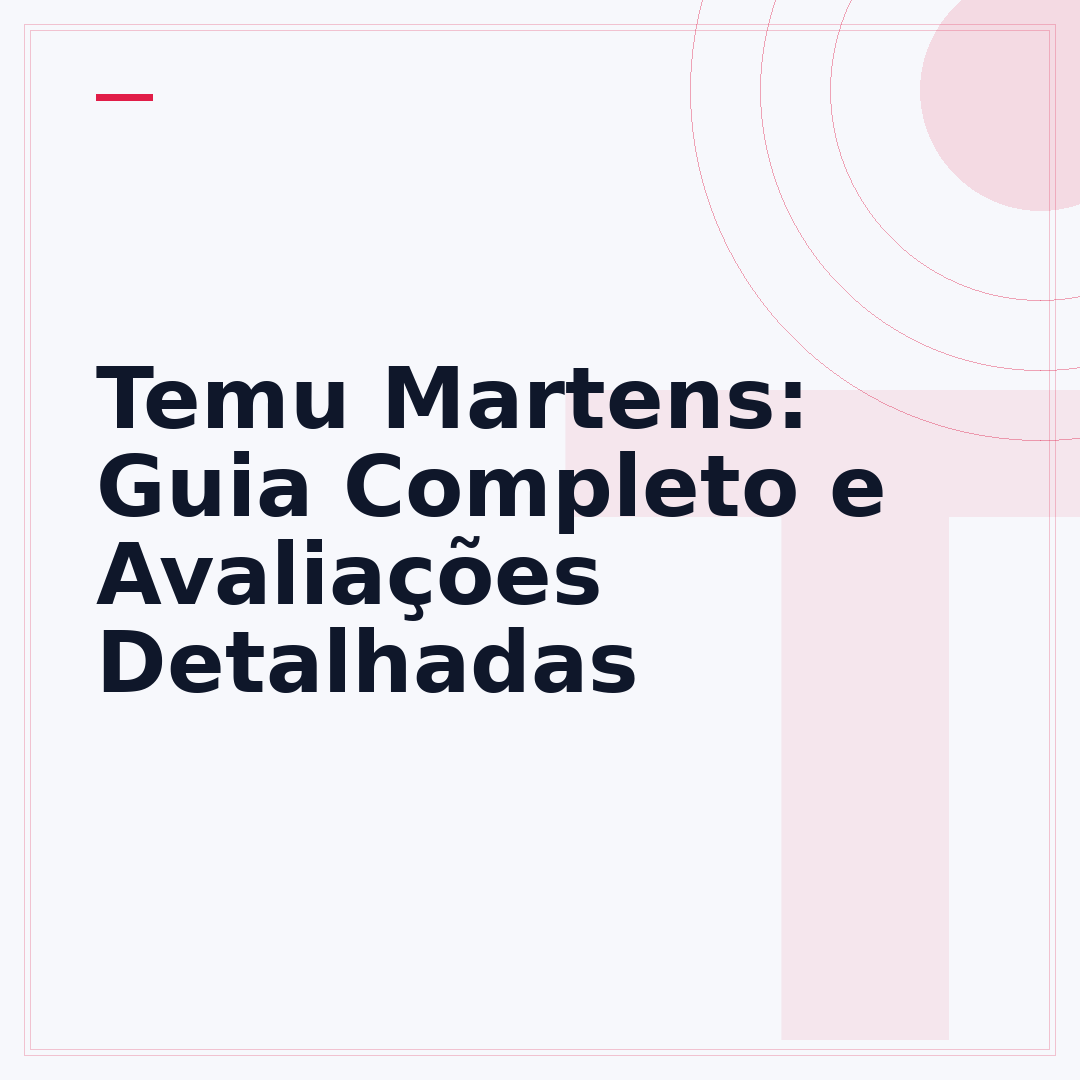 Temu Martens: Guia Completo e Avaliações Detalhadas