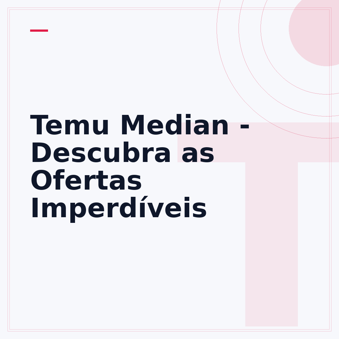 Temu Median - Descubra as Ofertas Imperdíveis