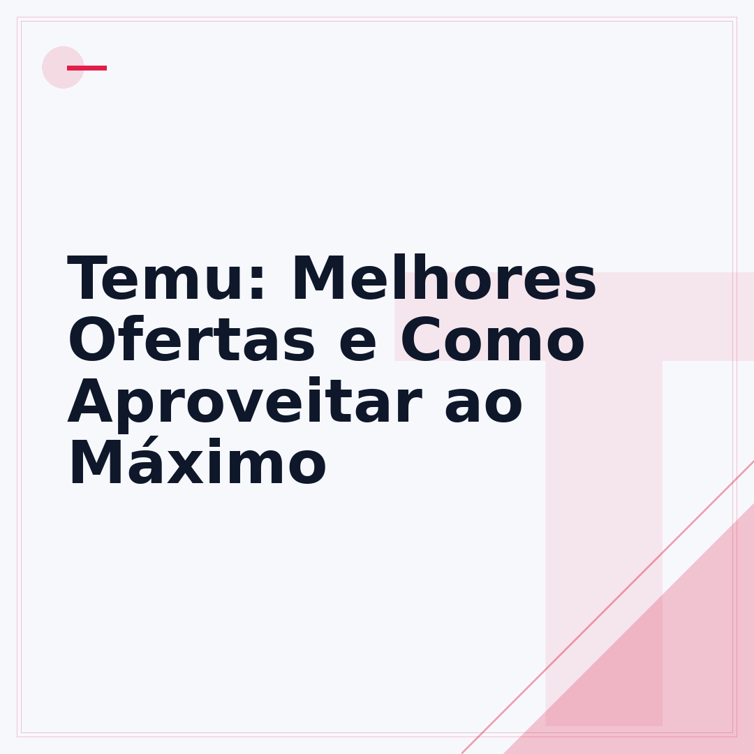 Temu: Melhores Ofertas e Como Aproveitar ao Máximo