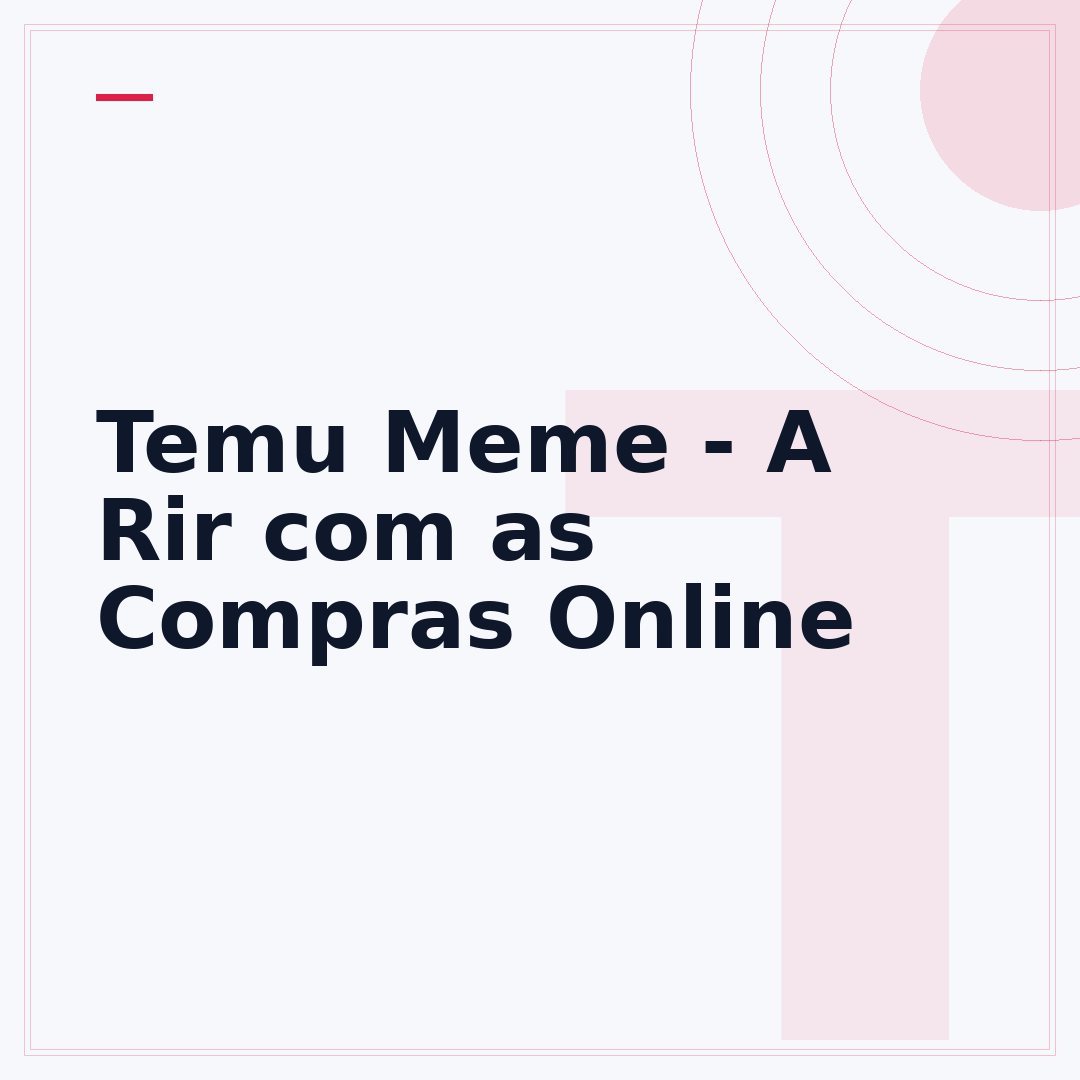 Temu Meme - A Rir com as Compras Online