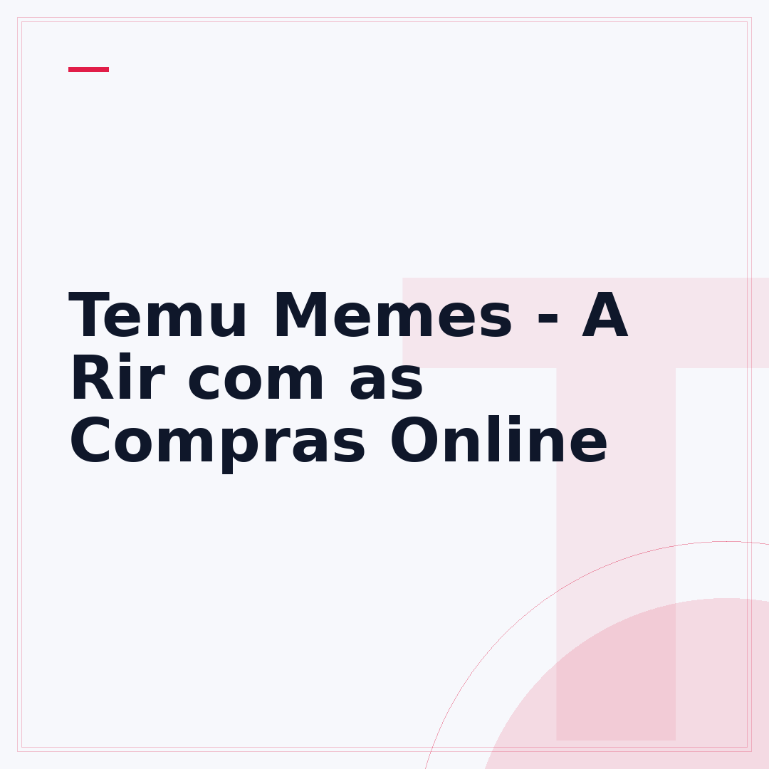 Temu Memes - A Rir com as Compras Online