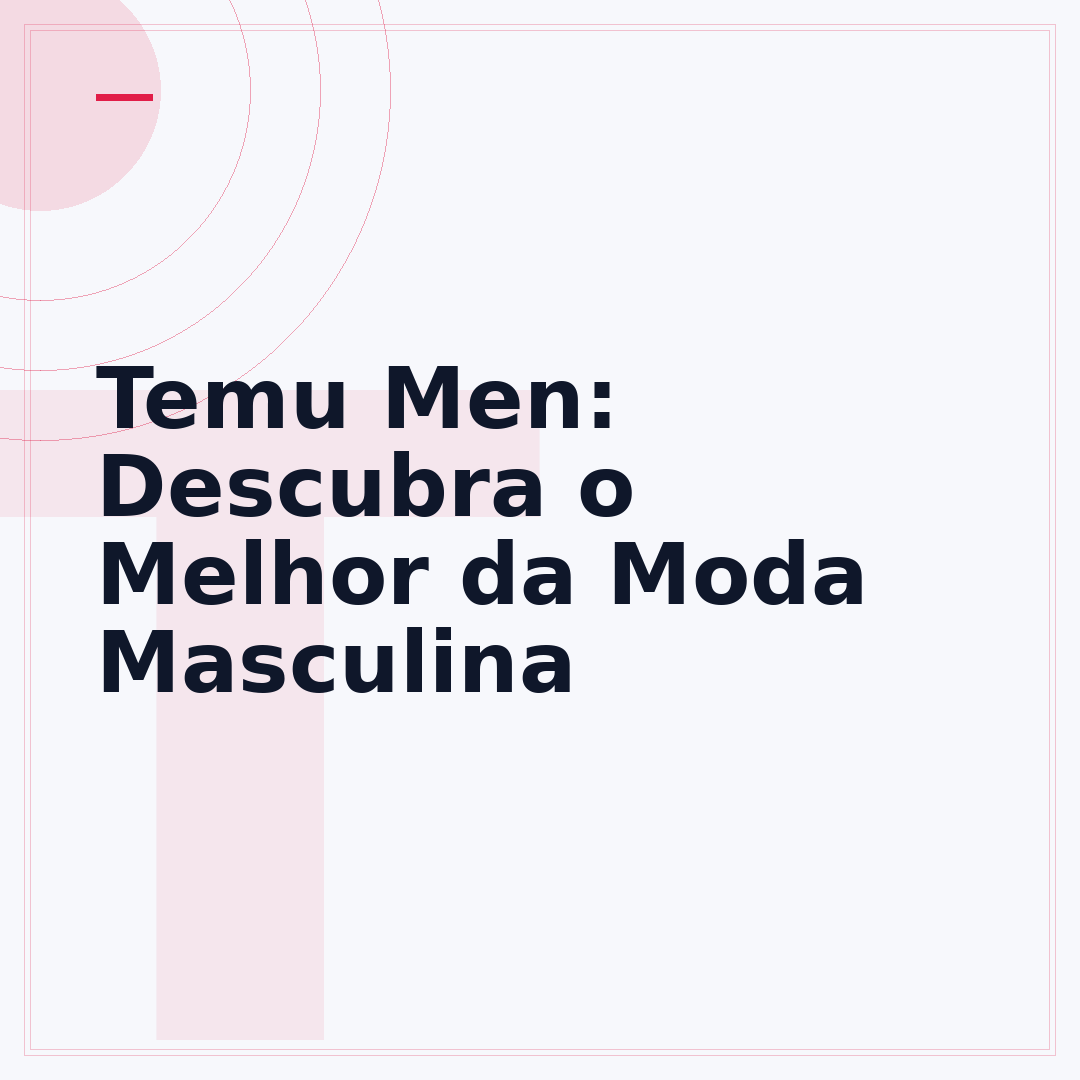 Temu Men: Descubra o Melhor da Moda Masculina