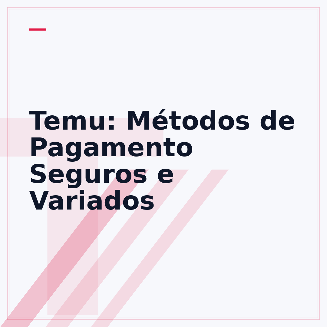 Temu: Métodos de Pagamento Seguros e Variados