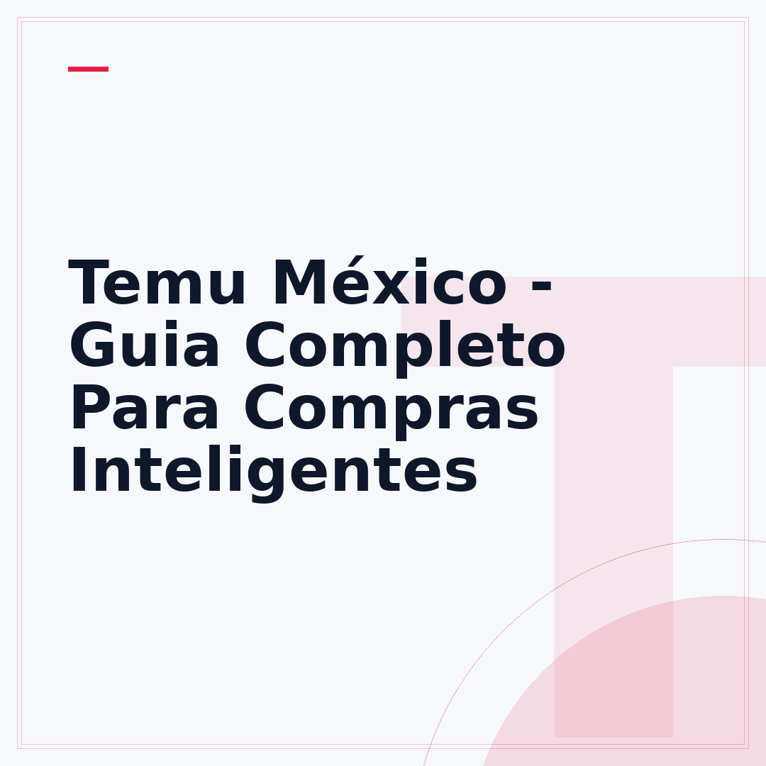 Temu México - Guia Completo Para Compras Inteligentes