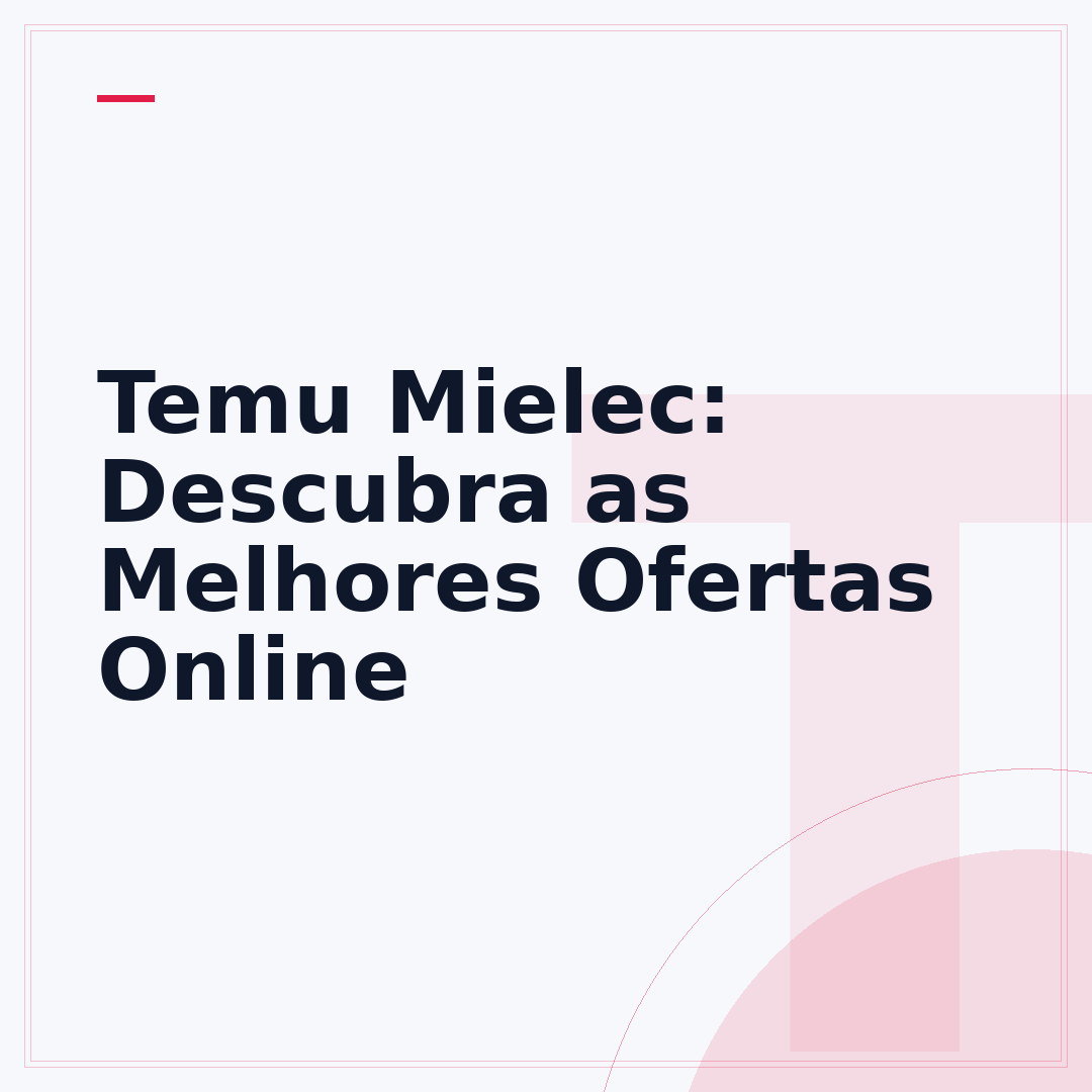 Temu Mielec: Descubra as Melhores Ofertas Online