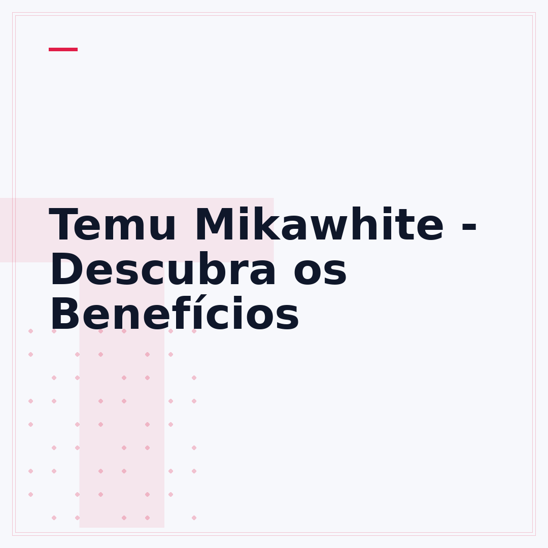Temu Mikawhite - Descubra os Benefícios