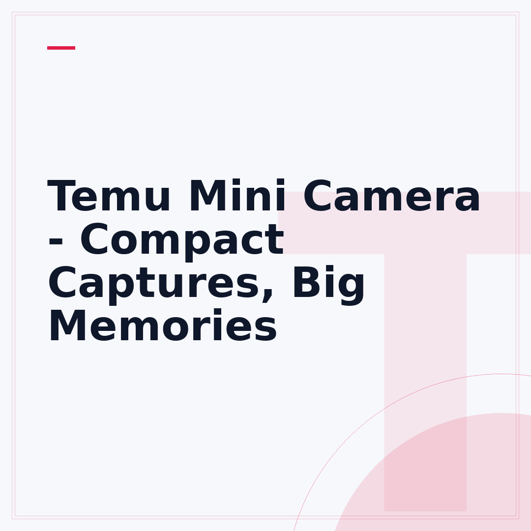 Temu Mini Camera - Compact Captures, Big Memories