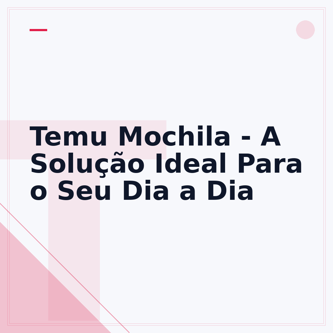 Temu Mochila - A Solução Ideal Para o Seu Dia a Dia