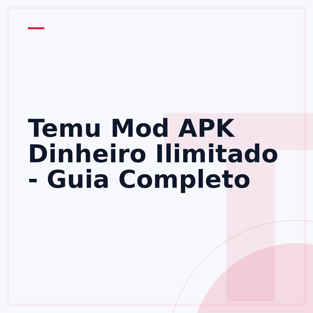 Temu Mod APK Dinheiro Ilimitado - Guia Completo