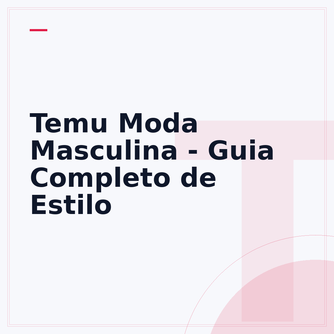 Temu Moda Masculina - Guia Completo de Estilo