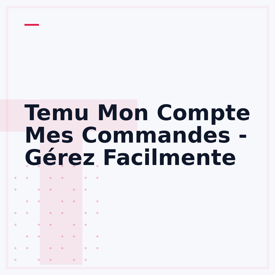 Temu Mon Compte Mes Commandes - Gérez Facilmente