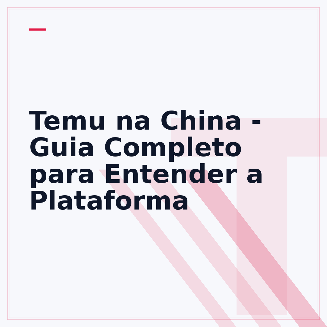 Temu na China - Guia Completo para Entender a Plataforma