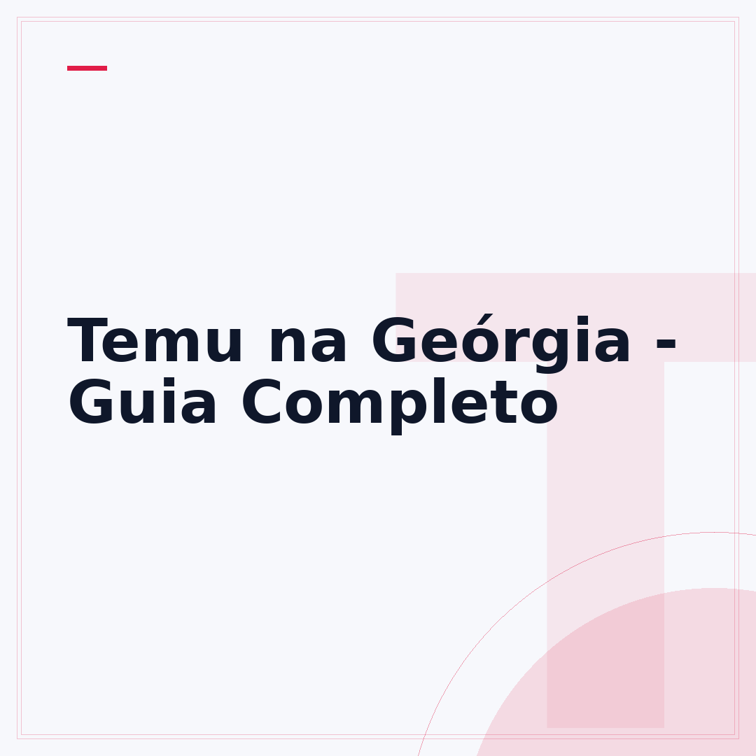 Temu na Geórgia - Guia Completo