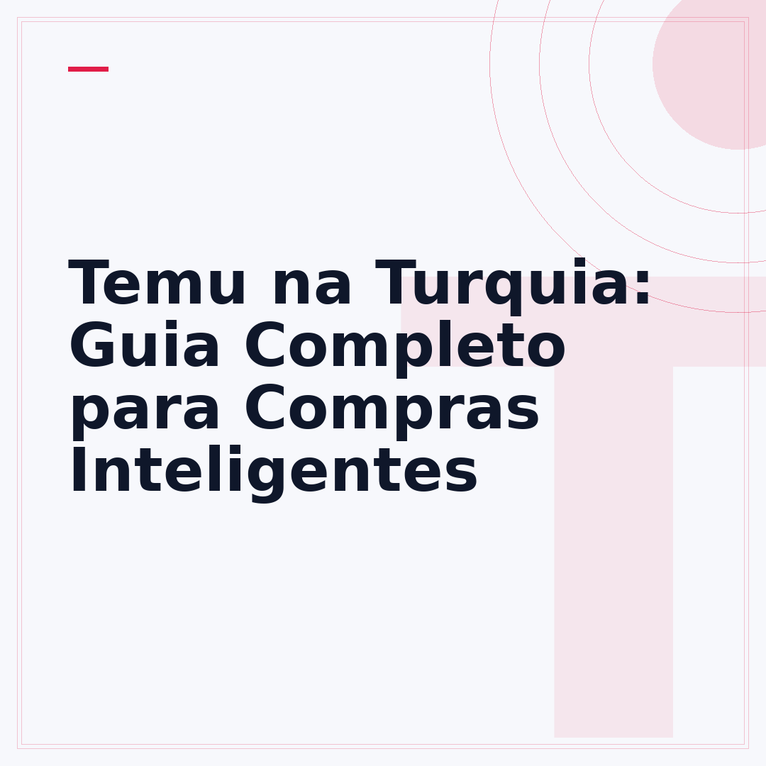 Temu na Turquia: Guia Completo para Compras Inteligentes