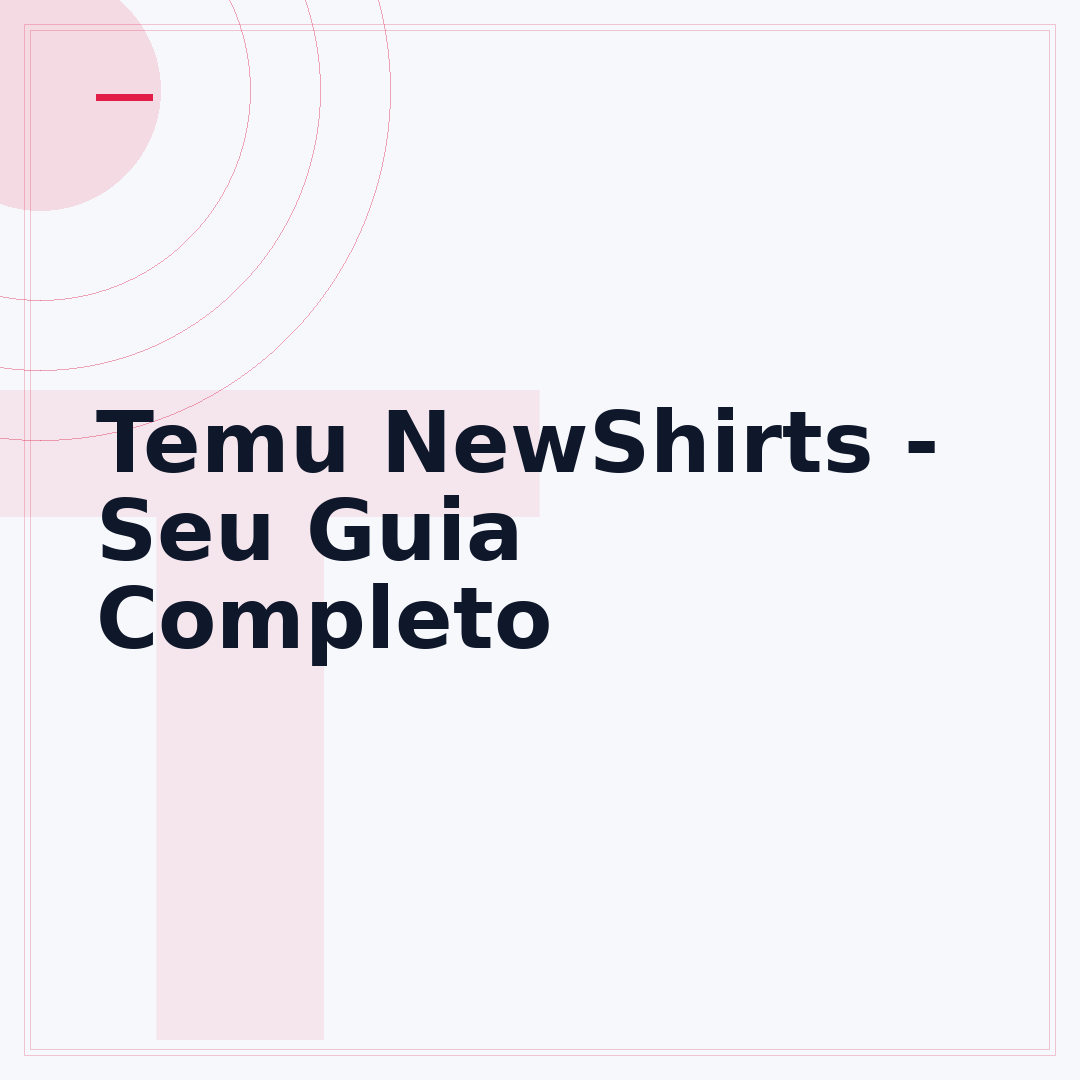 Temu NewShirts - Seu Guia Completo