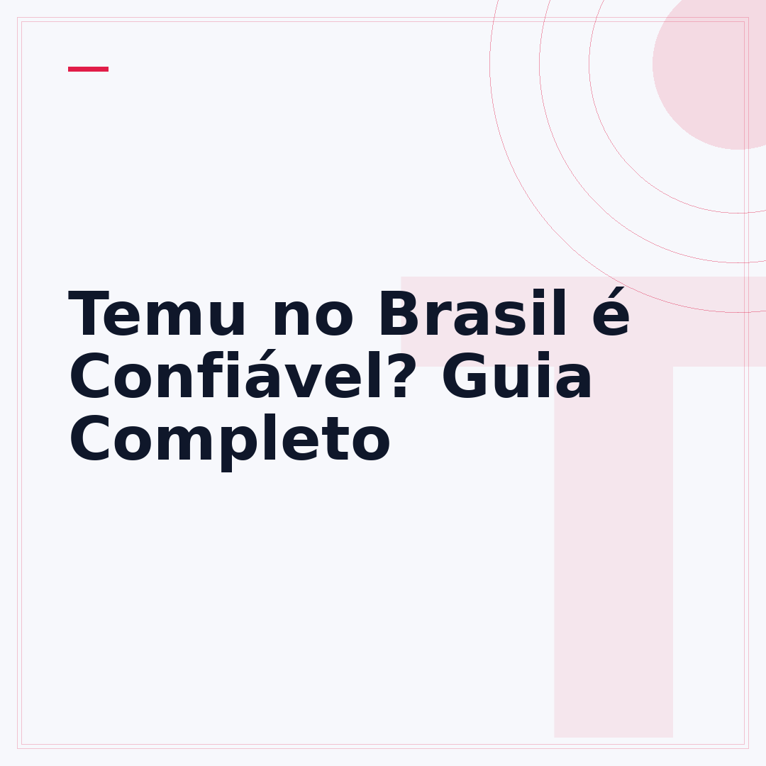 Temu no Brasil é Confiável? Guia Completo