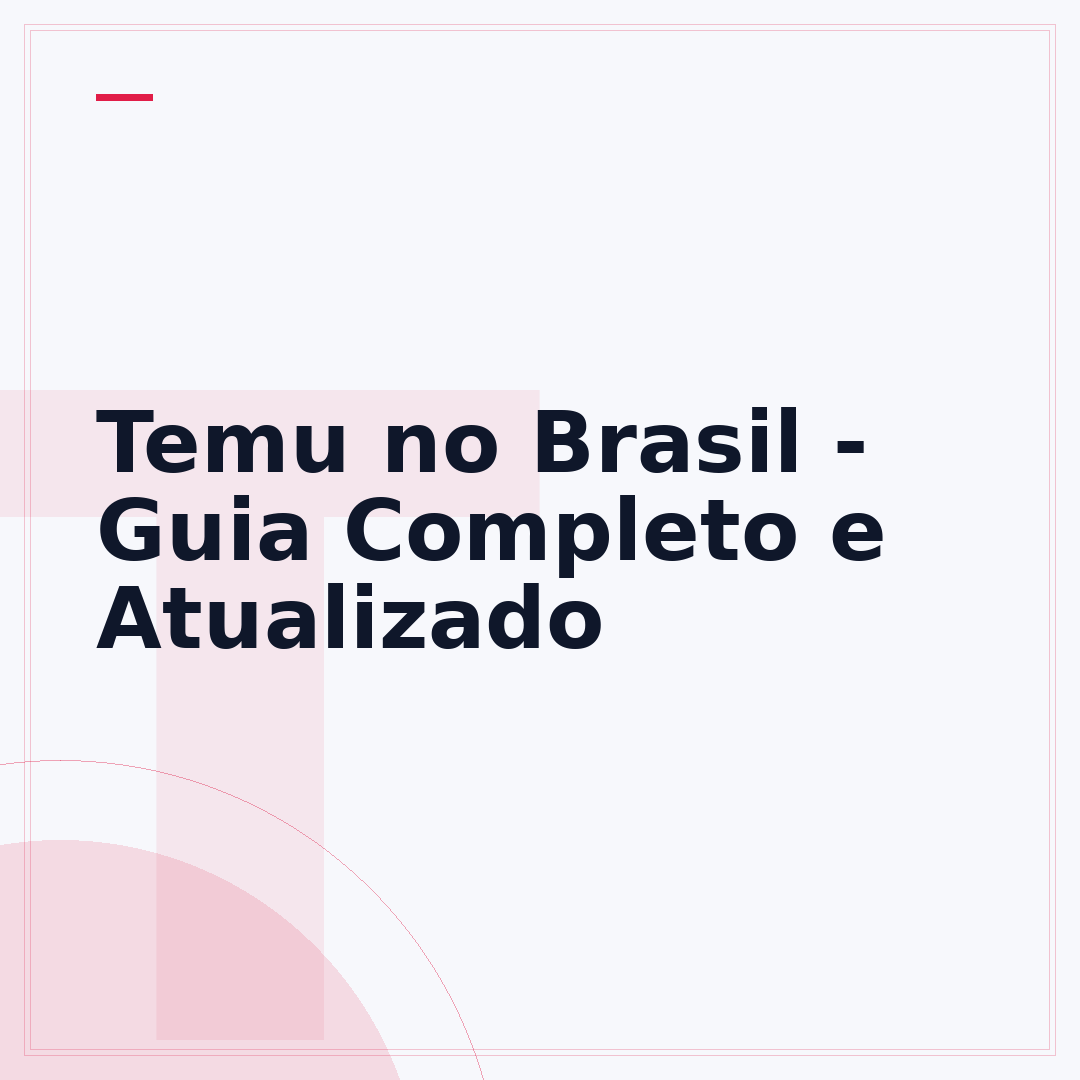 Temu no Brasil - Guia Completo e Atualizado
