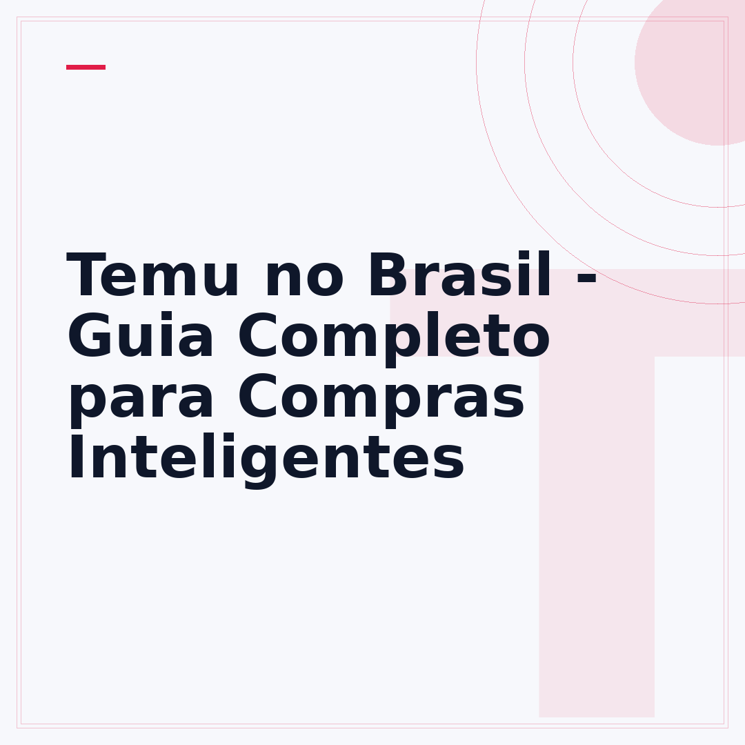 Temu no Brasil - Guia Completo para Compras Inteligentes
