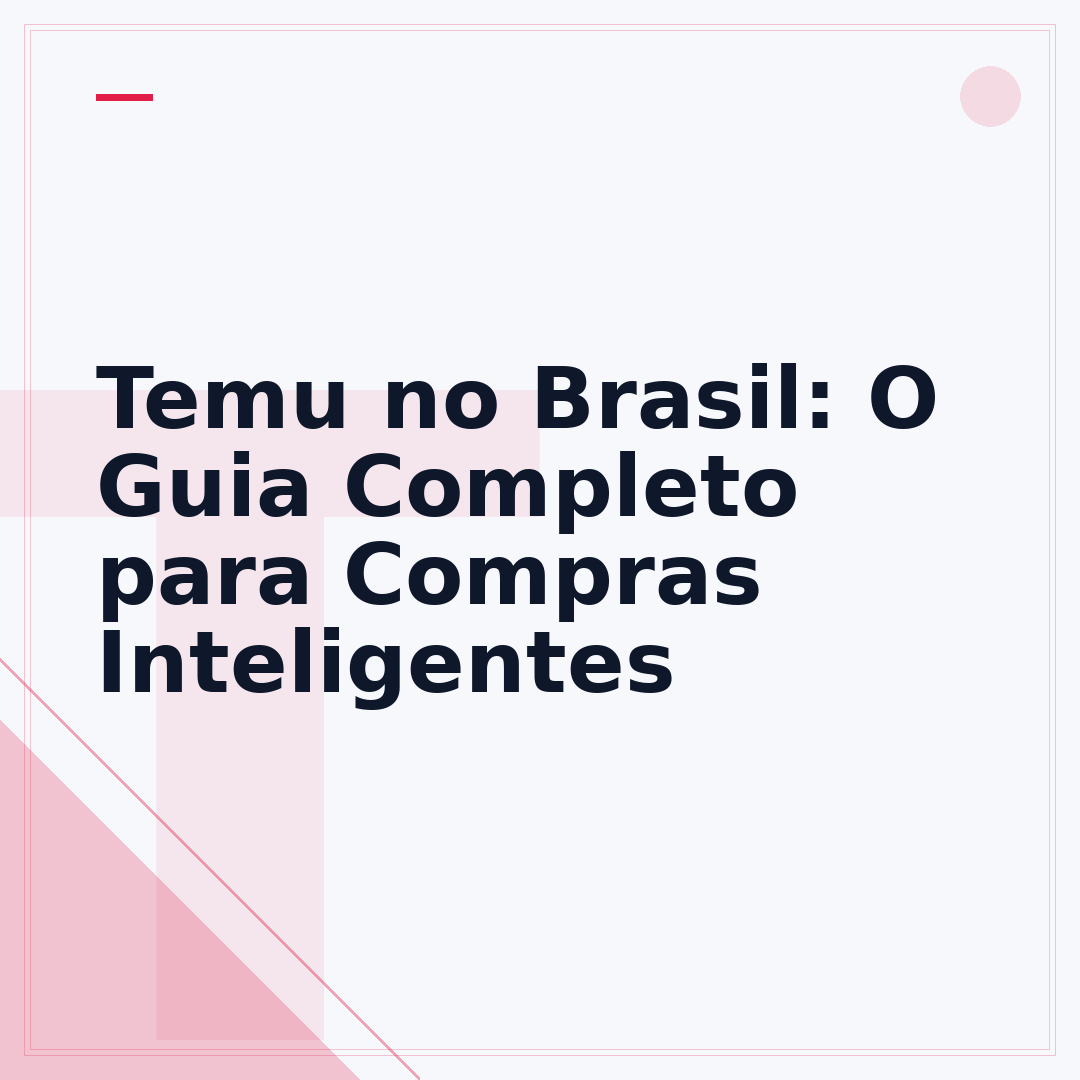 Temu no Brasil: O Guia Completo para Compras Inteligentes