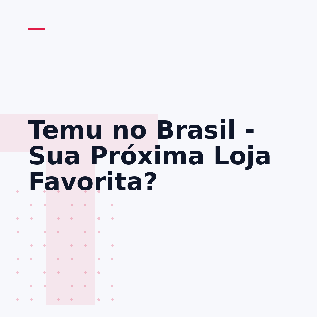 Temu no Brasil - Sua Próxima Loja Favorita?