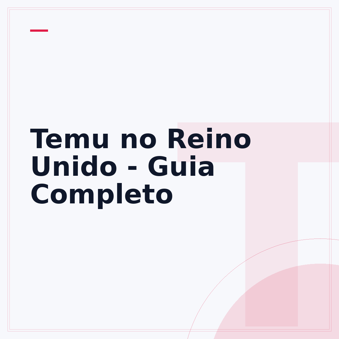 Temu no Reino Unido - Guia Completo