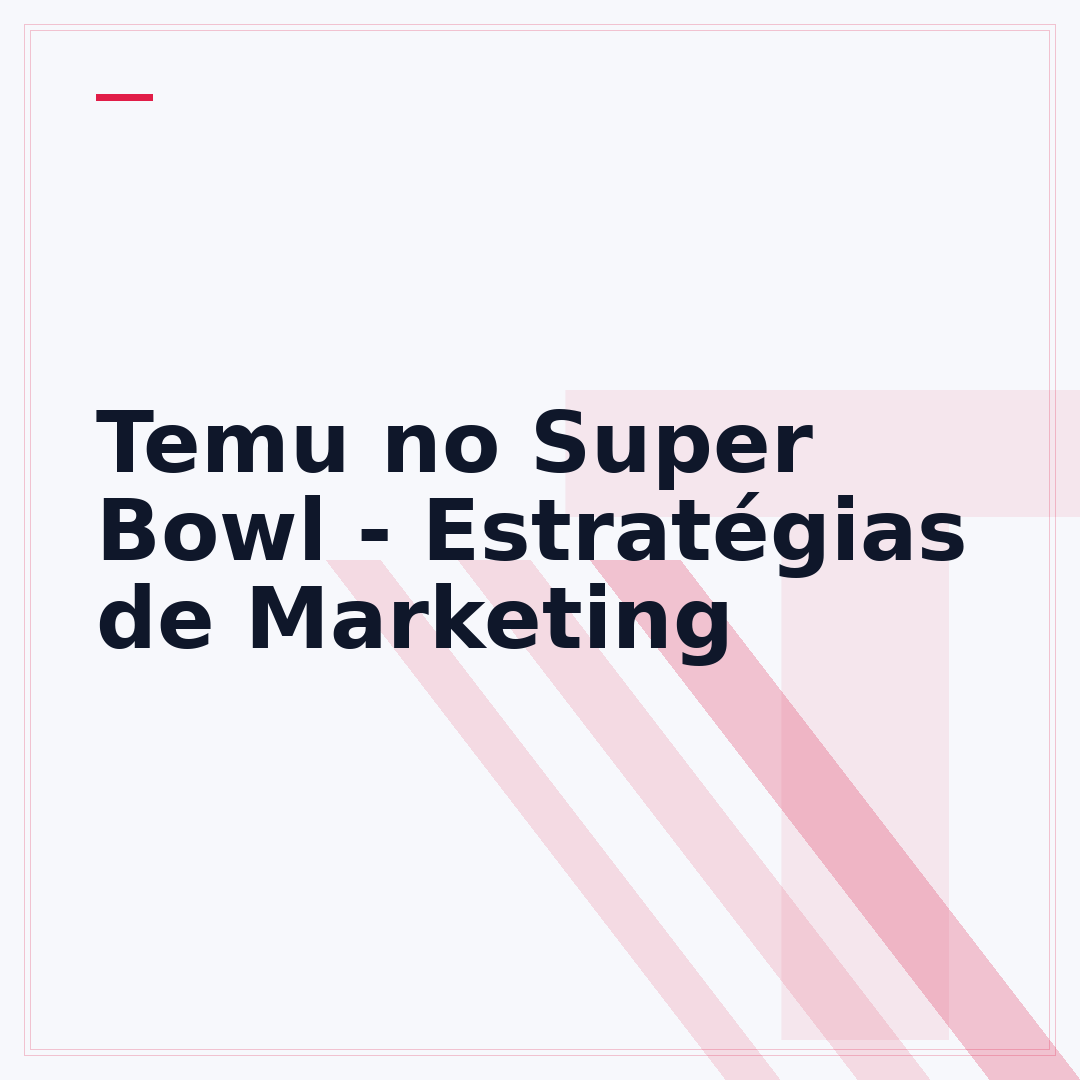 Temu no Super Bowl - Estratégias de Marketing