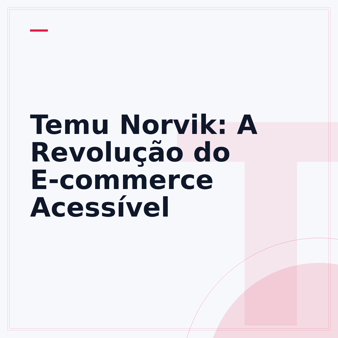 Temu Norvik: A Revolução do E-commerce Acessível