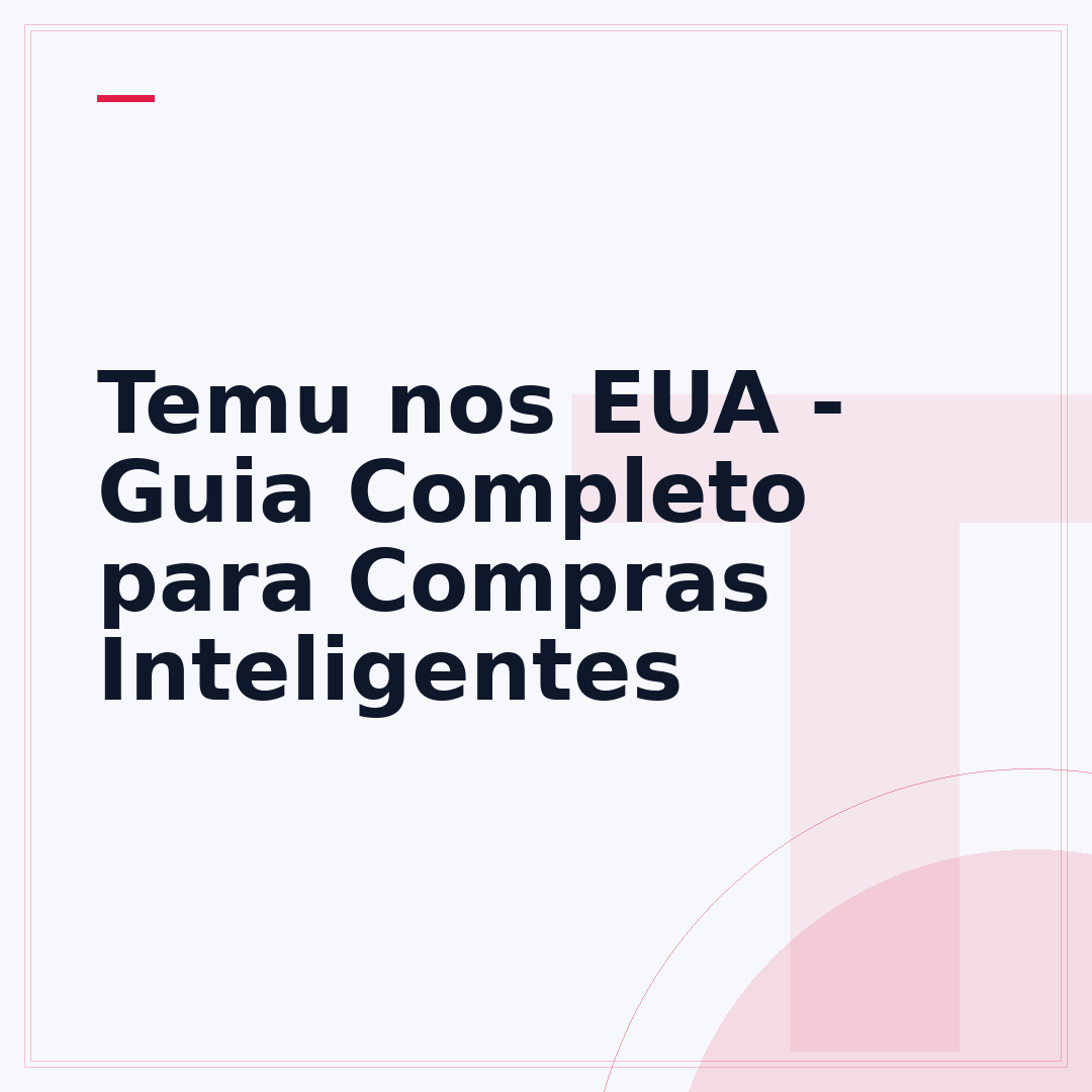 Temu nos EUA - Guia Completo para Compras Inteligentes