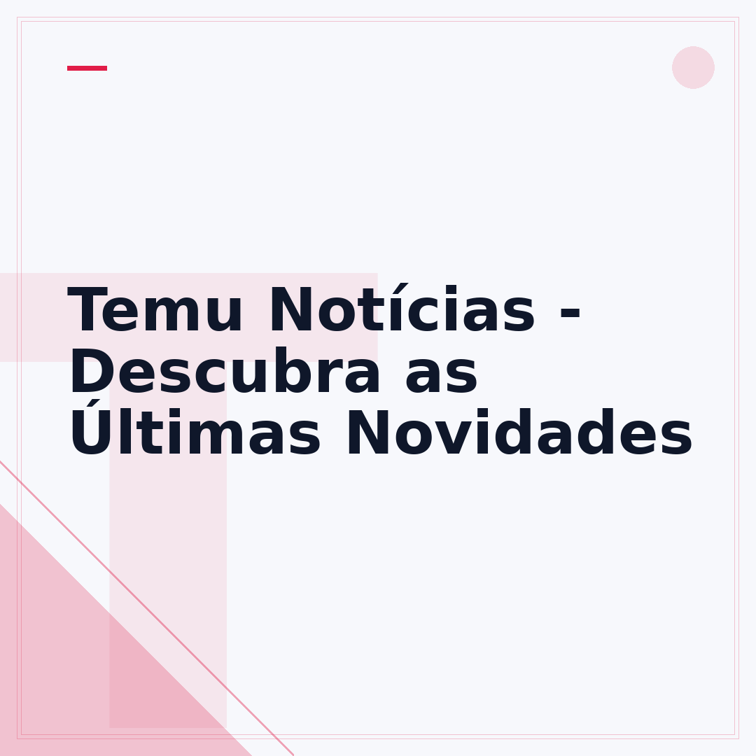 Temu Notícias - Descubra as Últimas Novidades