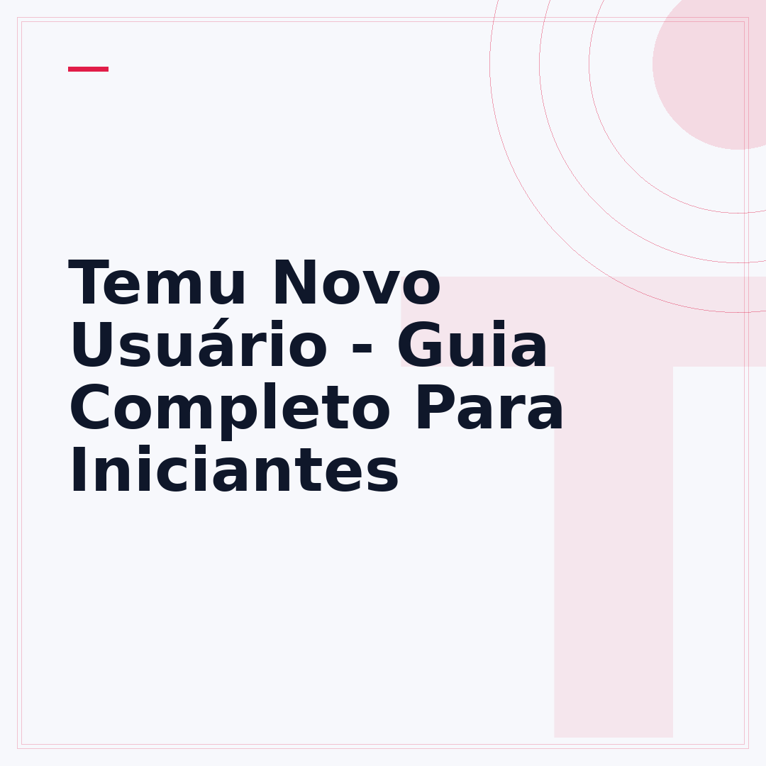 Temu Novo Usuário - Guia Completo Para Iniciantes