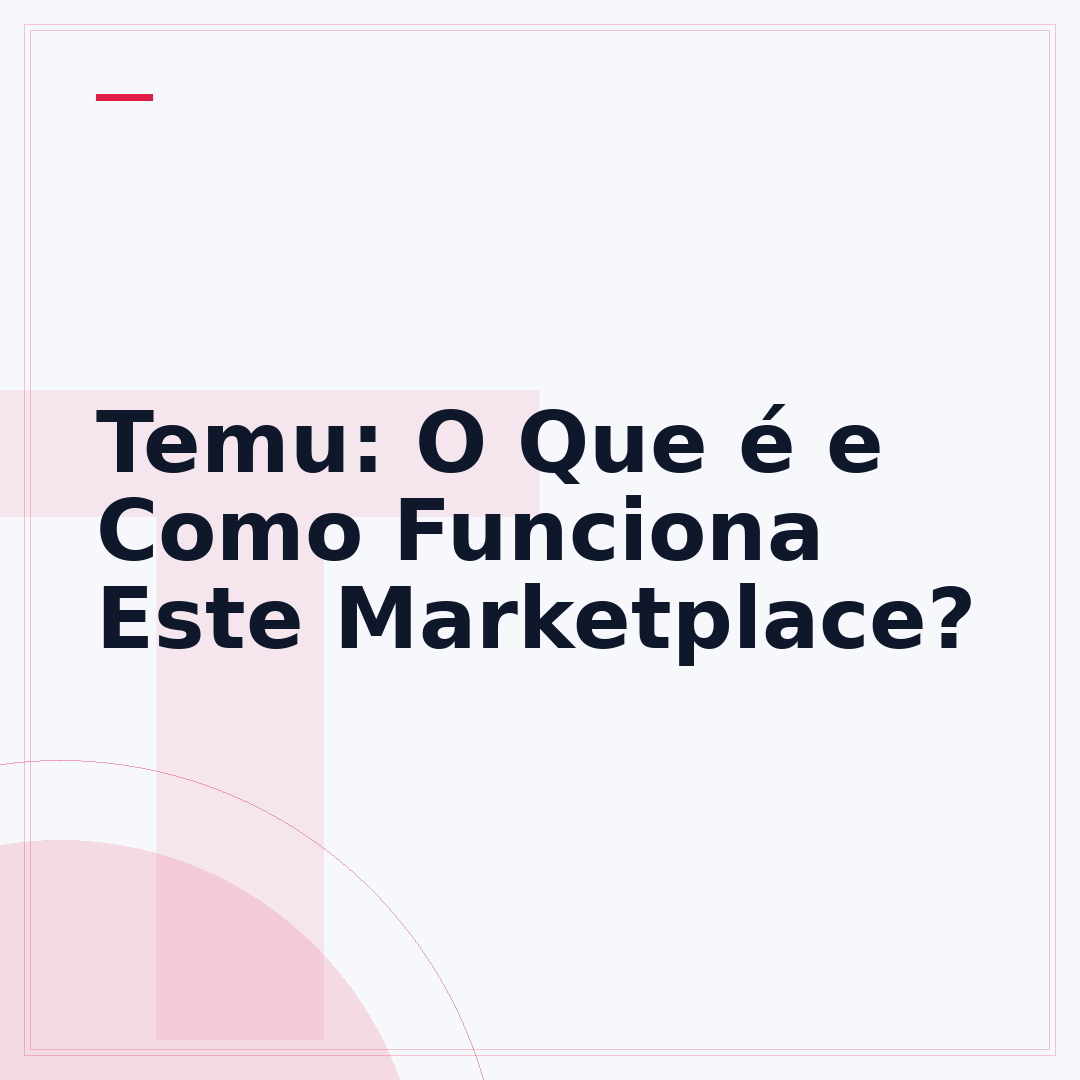 Temu: O Que é e Como Funciona Este Marketplace?