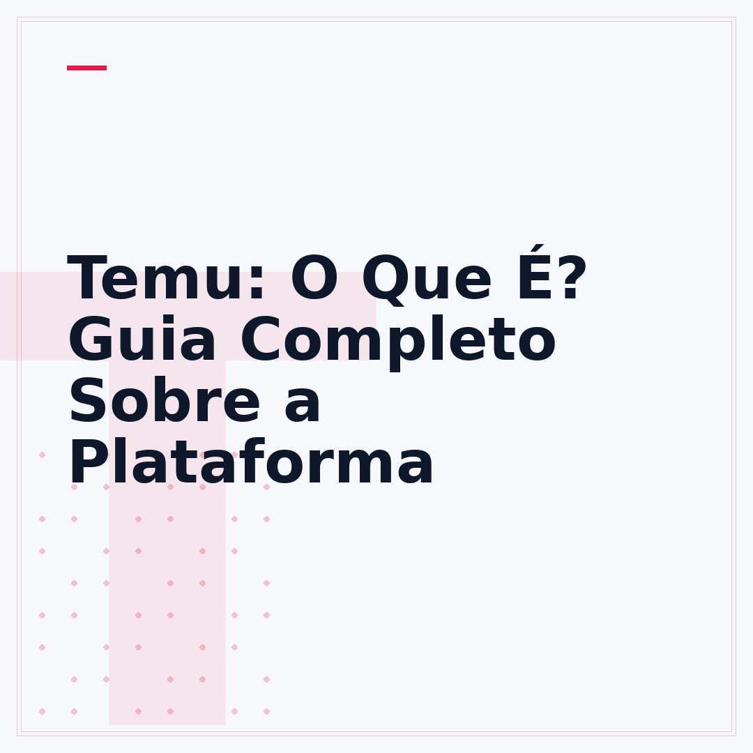 Temu: O Que É? Guia Completo Sobre a Plataforma